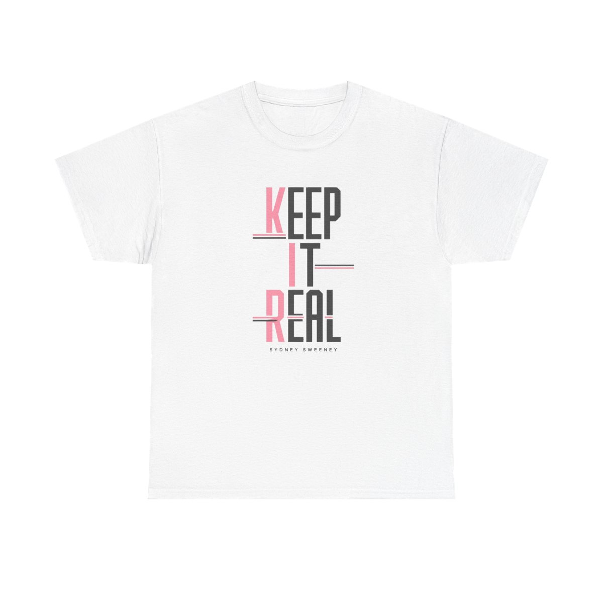 Sydney Sweeney "Keep It Real" Unisex Tee