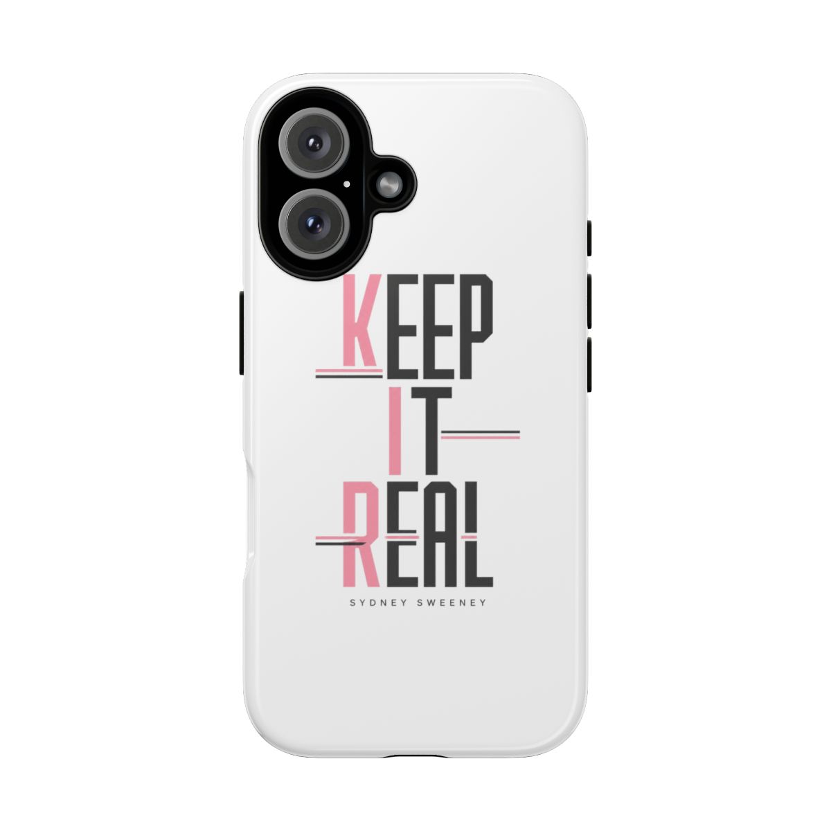 Sydney Sweeney "Keep It Real" Phone Case — official Sydney Sweeney Phone Cases