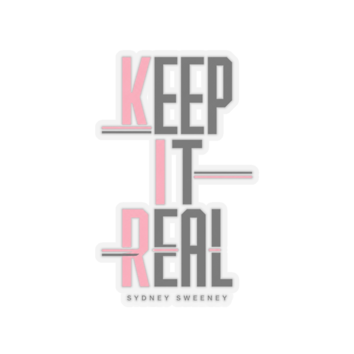 Sydney Sweeney "Keep It Real" Sticker