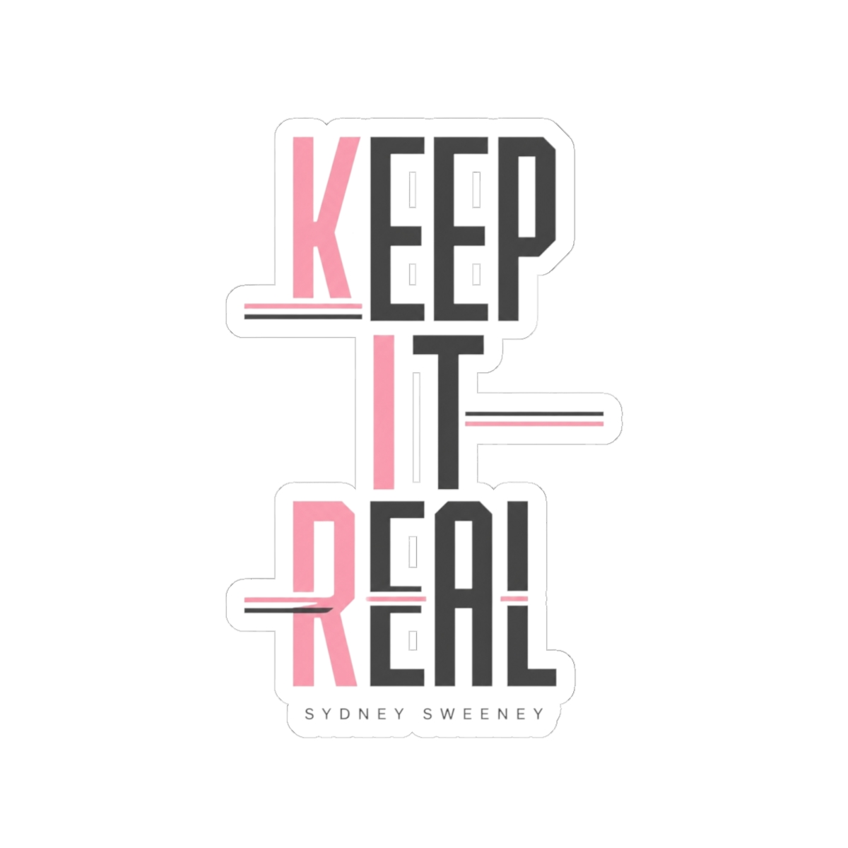 Sydney Sweeney "Keep It Real" Sticker - Sydney Sweeney official Stickers merch