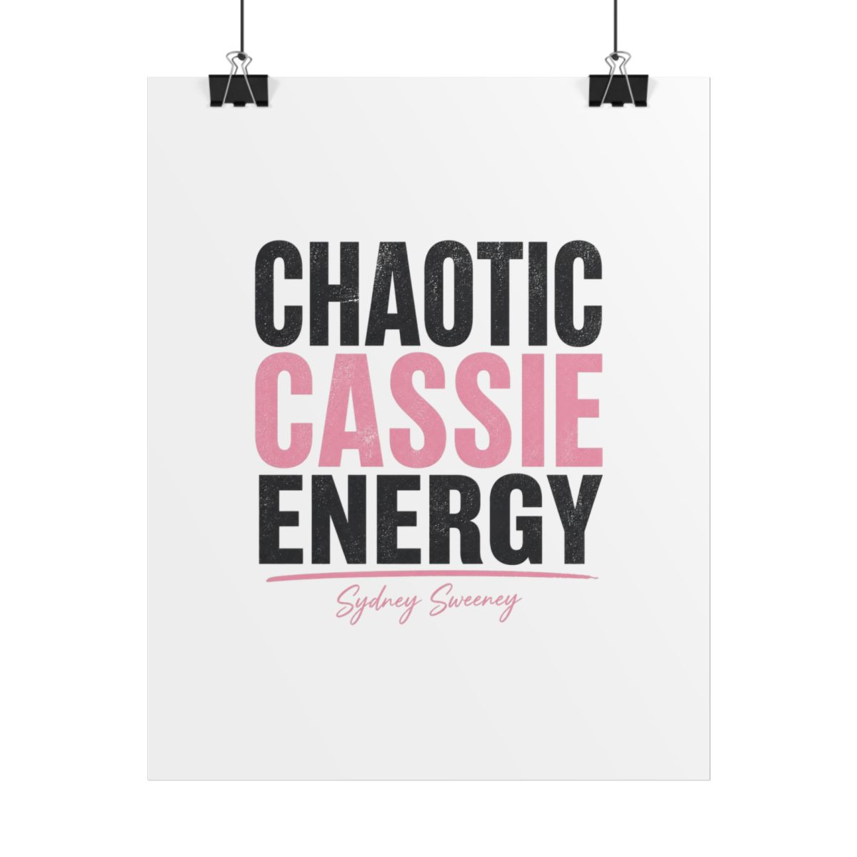 Sydney Sweeney "CHAOTIC CASSIE ENERGY" Poster — official Sydney Sweeney Posters & Wall Art