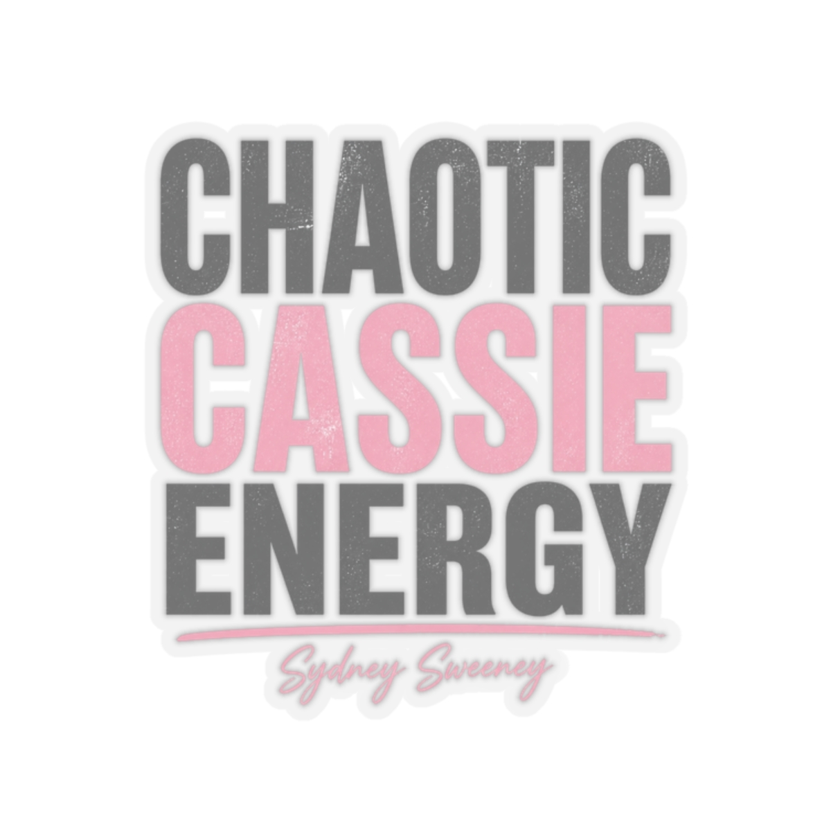 Sydney Sweeney "CHAOTIC CASSIE ENERGY" Sticker