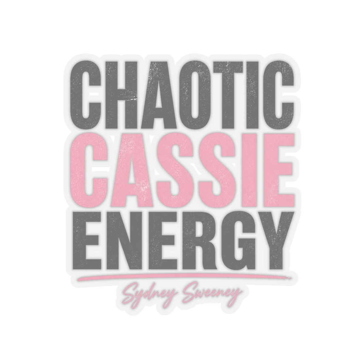 Sydney Sweeney "CHAOTIC CASSIE ENERGY" Sticker
