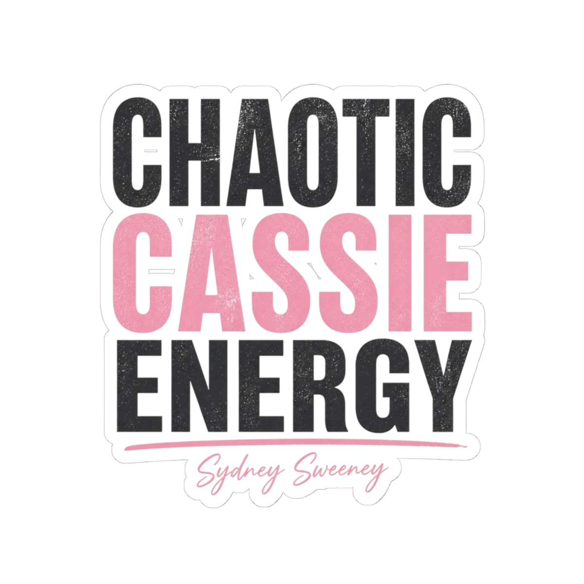 Sydney Sweeney "CHAOTIC CASSIE ENERGY" Sticker
